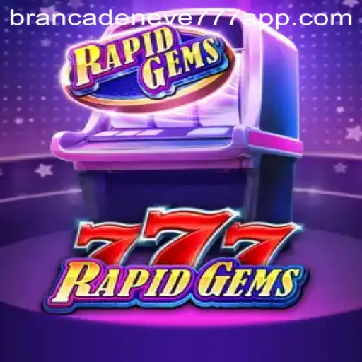 Descubra as Emoções do Jogo RapidGems777 com BrancaDeneve777